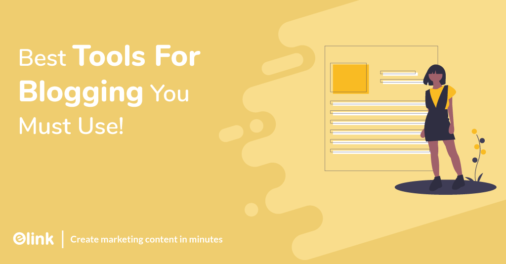 Best Tools For Blogging to Use in 2022