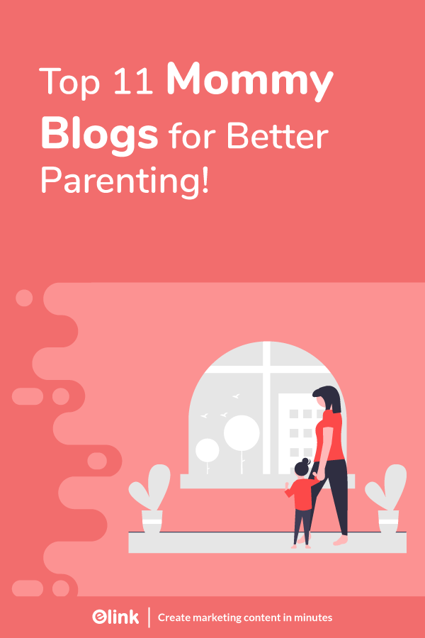 Top 11 Mommy Blogs For Better Parenting!