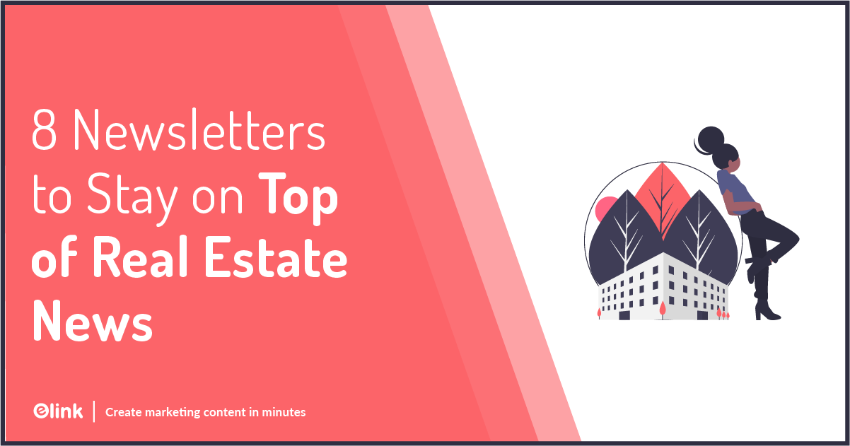 8 Real Estate Newsletters You Should Subscribe To In 2022!