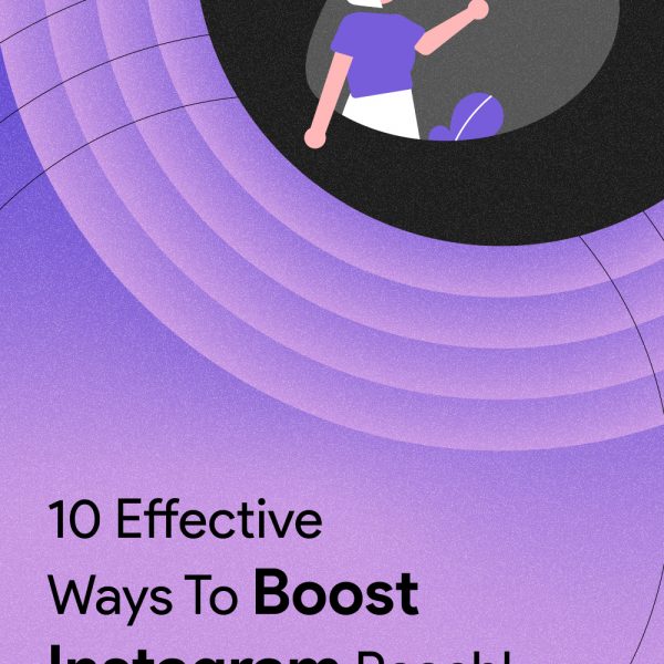 Instagram Reach: 10 Effective Ways to Boost it in 2026!