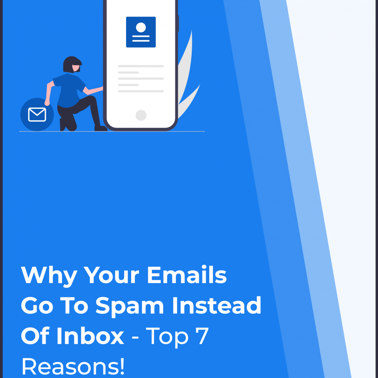 8 Reasons Emails Go to Spam and How to Stop It!