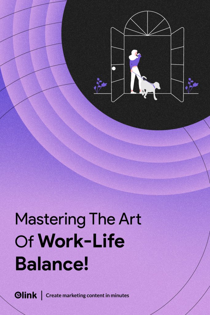 Work-Life Balance: Your Ultimate Guide to Master The Art!