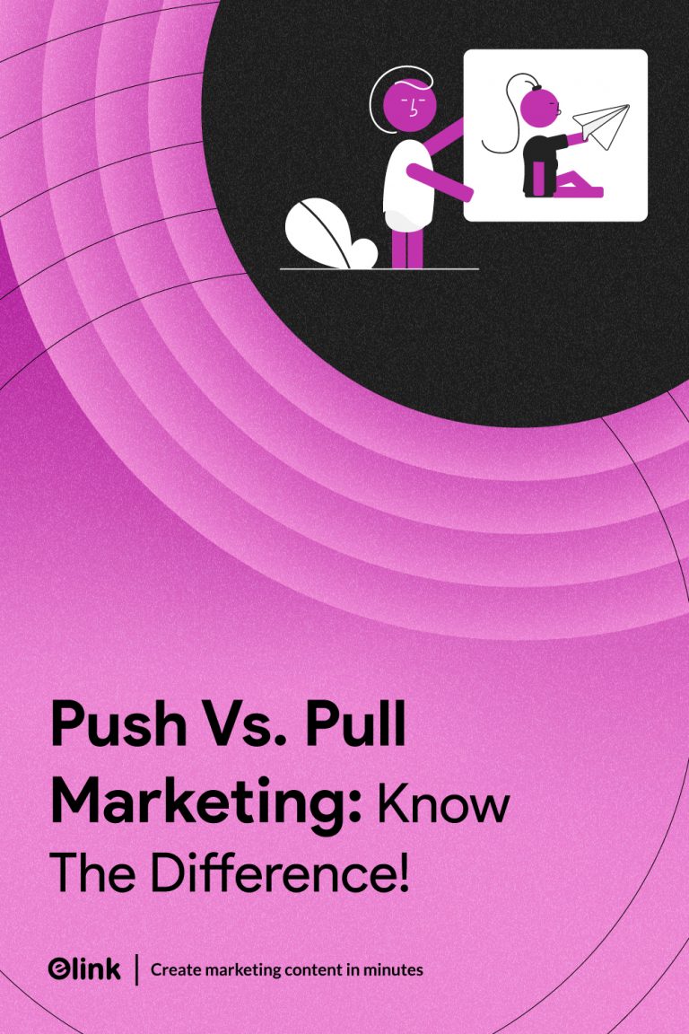 Pull Vs. Push Marketing The Key Differences & Examples!