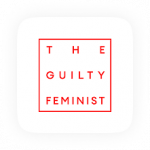 the guilty feminine- one of the best podcasts for women