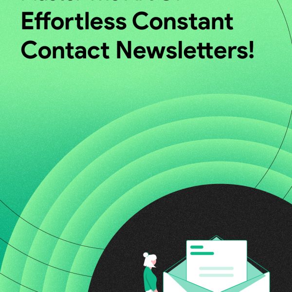 Constant Contact Newsletter: How to Create them in Less time?