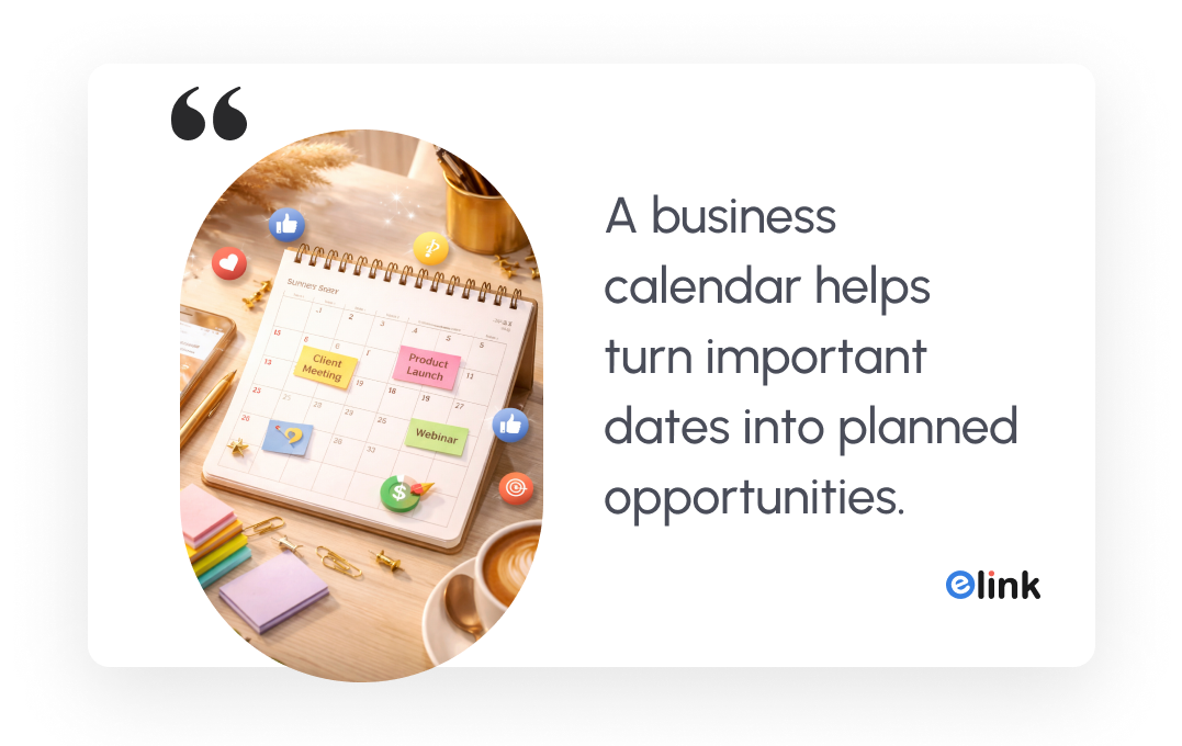 A business calendar helps turn important dates into planned opportunities