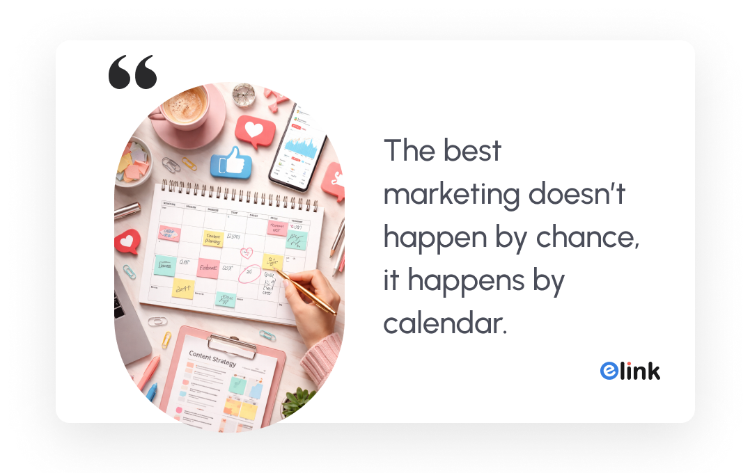 The best marketing doesn’t happen by chance, it happens by calendar.
